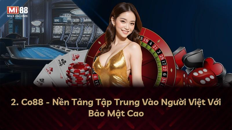 2. Co88 - Nền Tảng Tập Trung Vào Người Việt Với Bảo Mật Cao