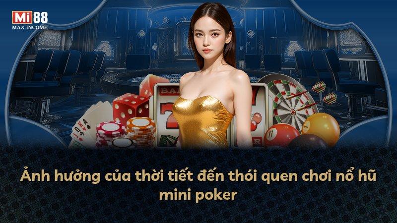 Ảnh hưởng của thời tiết đến thói quen chơi nổ hũ mini poker