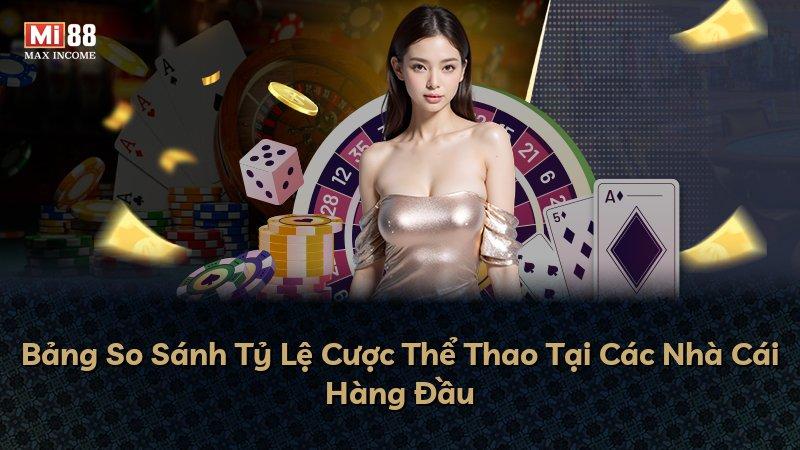 Bảng So Sánh Tỷ Lệ Cược Thể Thao Tại Các Nhà Cái Hàng Đầu
