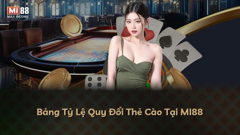 Bảng Tỷ Lệ Quy Đổi Thẻ Cào Tại MI88
