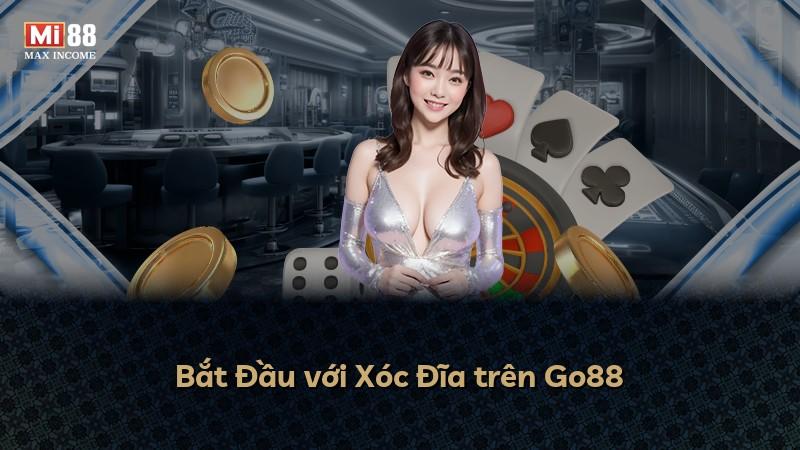 Bắt Đầu với Xóc Đĩa trên Go88
