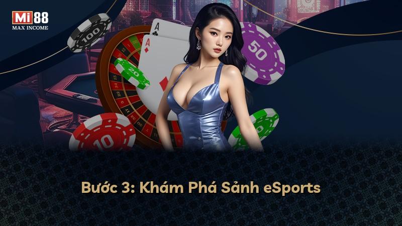 Bước 3: Khám Phá Sảnh eSports