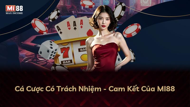 Cá Cược Có Trách Nhiệm - Cam Kết Của MI88