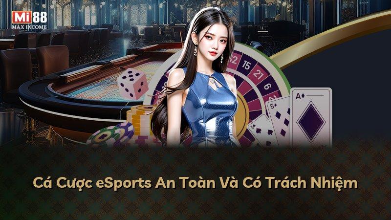 Cá Cược eSports An Toàn Và Có Trách Nhiệm