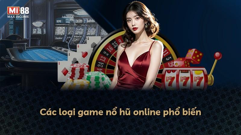Các loại game nổ hũ online phổ biến