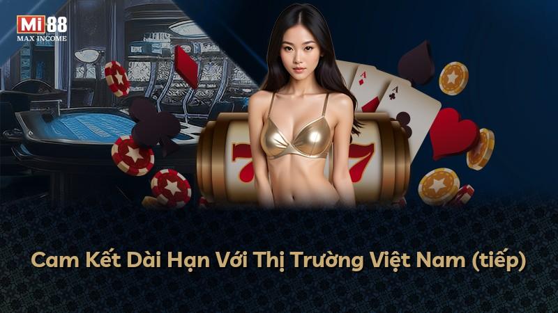 Cam Kết Dài Hạn Với Thị Trường Việt Nam (tiếp)