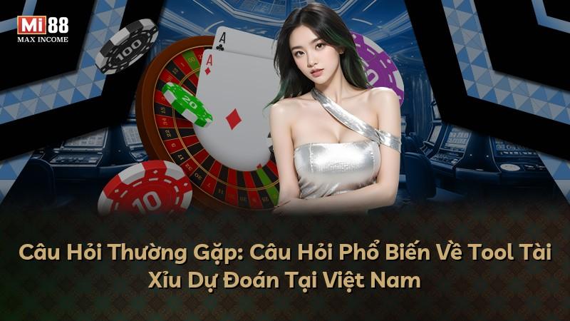 Câu Hỏi Thường Gặp: Câu Hỏi Phổ Biến Về Tool Tài Xỉu Dự Đoán Tại Việt Nam