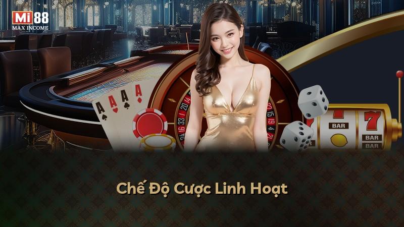 Chế Độ Cược Linh Hoạt