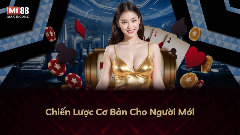 Chiến Lược Cơ Bản Cho Người Mới