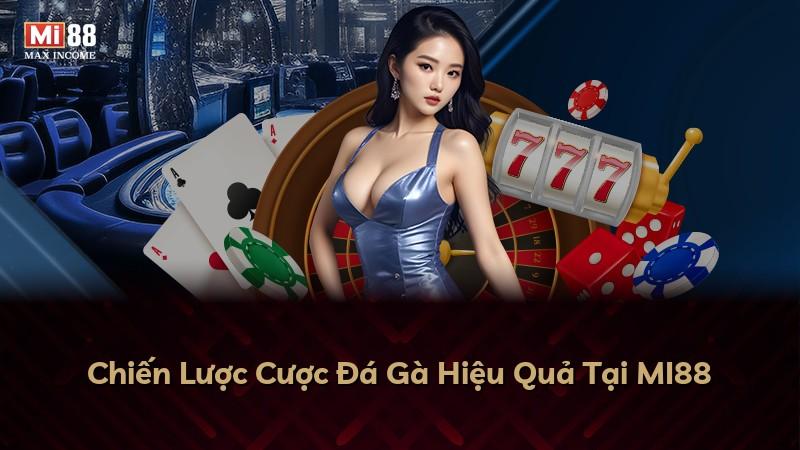 Chiến Lược Cược Đá Gà Hiệu Quả Tại MI88