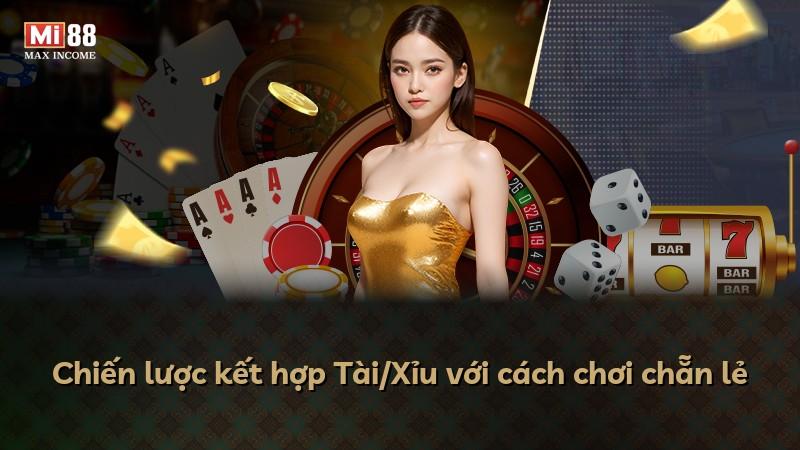 Chiến lược kết hợp Tài/Xỉu với cách chơi chẵn lẻ