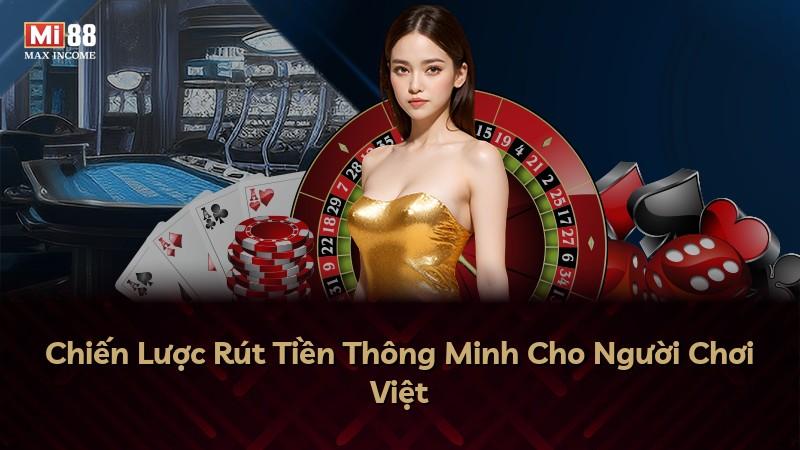 Chiến Lược Rút Tiền Thông Minh Cho Người Chơi Việt