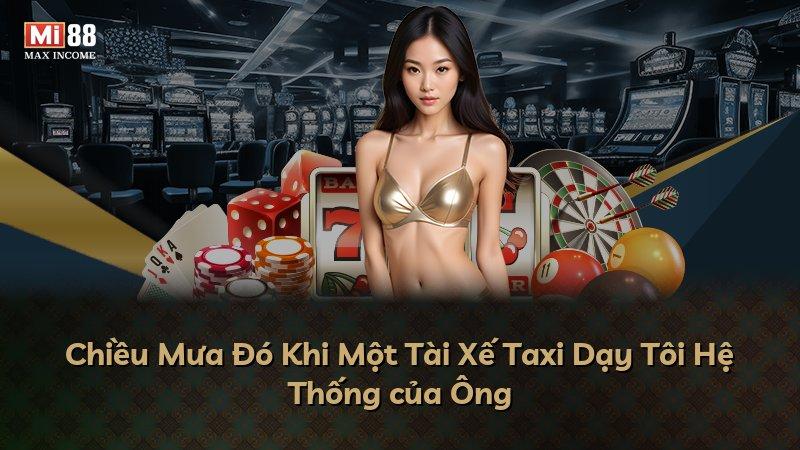 Chiều Mưa Đó Khi Một Tài Xế Taxi Dạy Tôi Hệ Thống của Ông