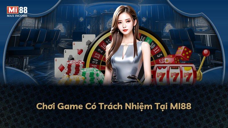Chơi Game Có Trách Nhiệm Tại MI88