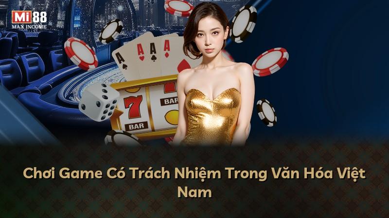 Chơi Game Có Trách Nhiệm Trong Văn Hóa Việt Nam