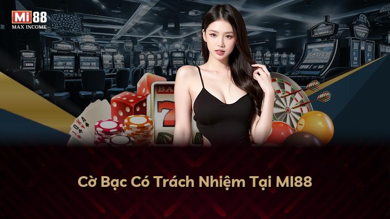 Cờ Bạc Có Trách Nhiệm Tại MI88