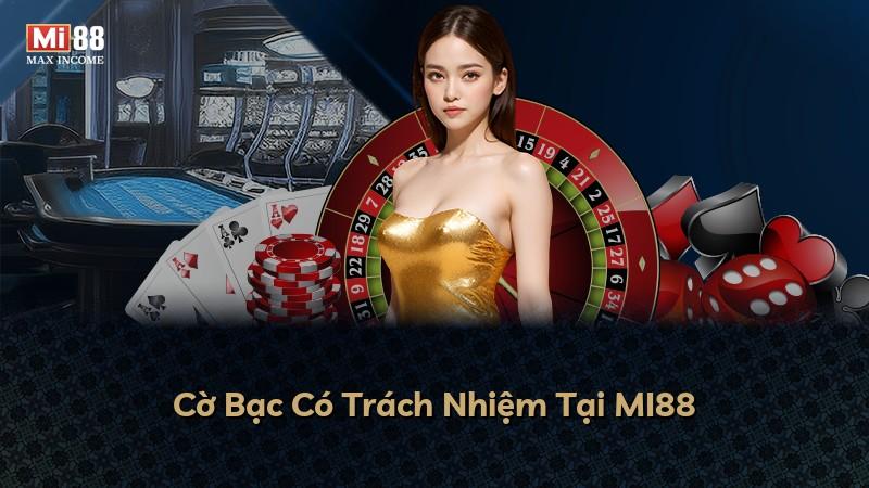 Cờ Bạc Có Trách Nhiệm Tại MI88