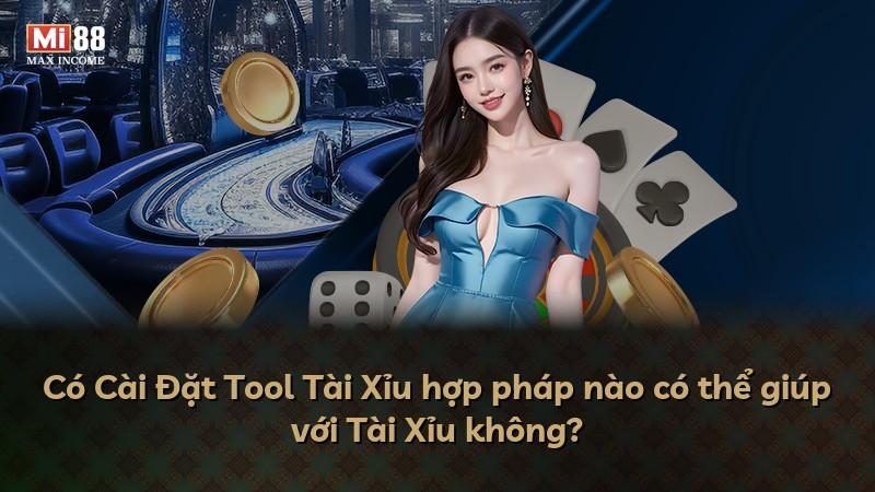 Có Cài Đặt Tool Tài Xỉu hợp pháp nào có thể giúp với Tài Xỉu không?