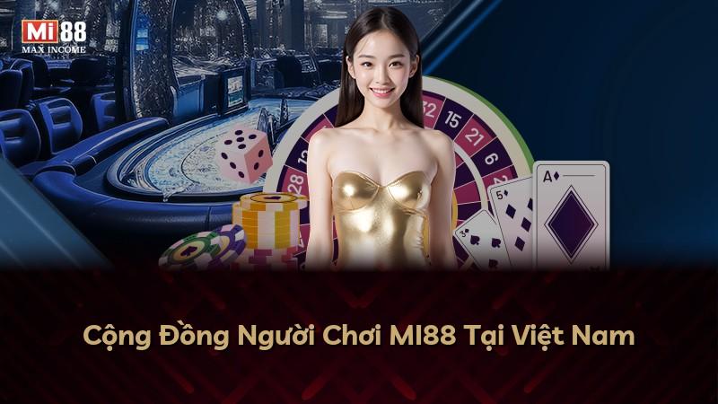 Cộng Đồng Người Chơi MI88 Tại Việt Nam