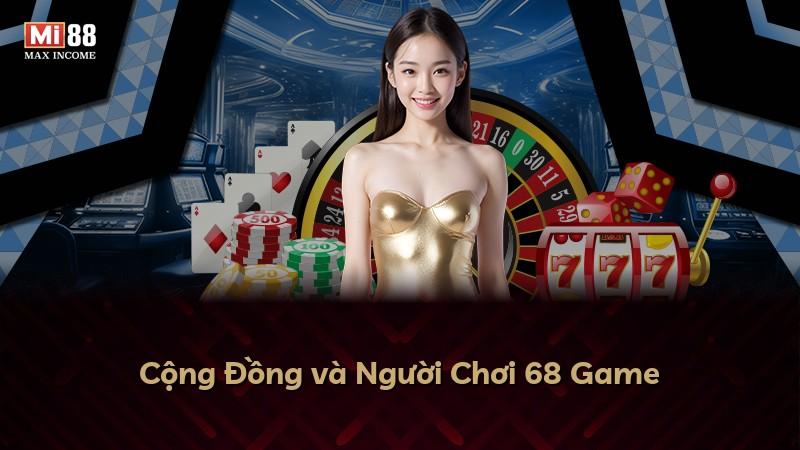 Cộng Đồng và Người Chơi 68 Game