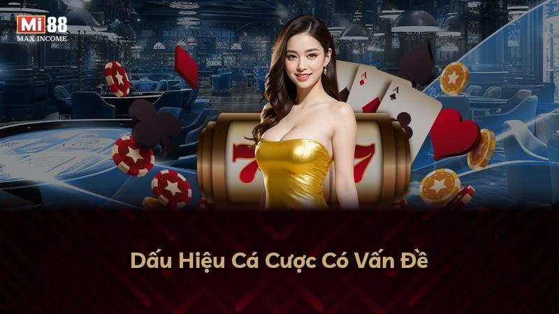 Dấu Hiệu Cá Cược Có Vấn Đề