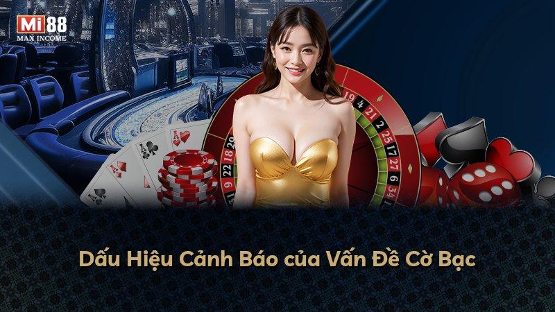 Dấu Hiệu Cảnh Báo của Vấn Đề Cờ Bạc
