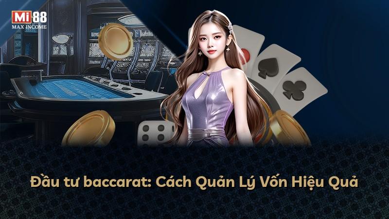 Đầu tư baccarat: Cách Quản Lý Vốn Hiệu Quả