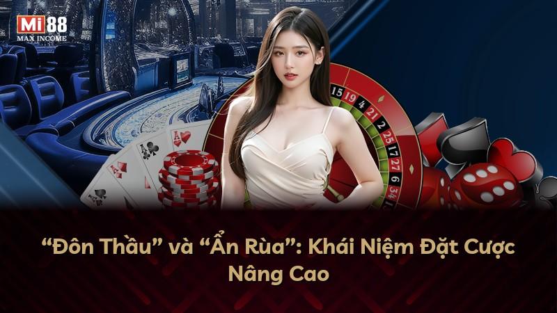 “Đôn Thầu” và “Ẩn Rùa”: Khái Niệm Đặt Cược Nâng Cao