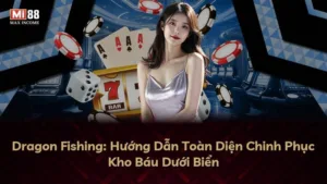 Dragon Fishing: Hướng Dẫn Toàn Diện Chinh Phục Kho Báu Dưới Biển