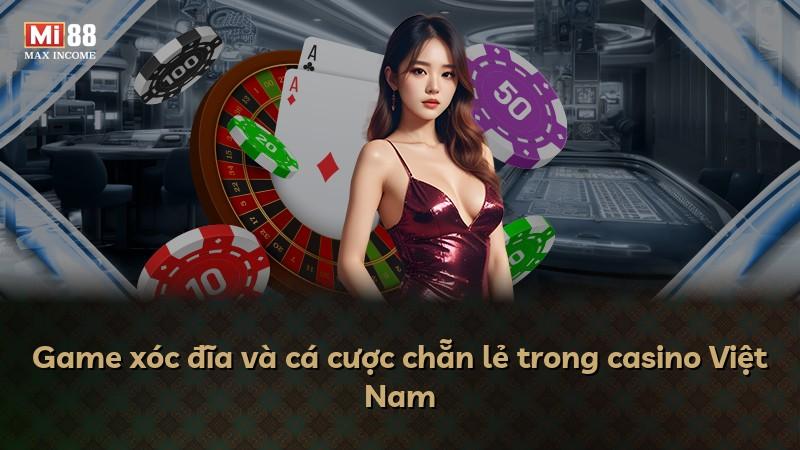 Game xóc đĩa và cá cược chẵn lẻ trong casino Việt Nam