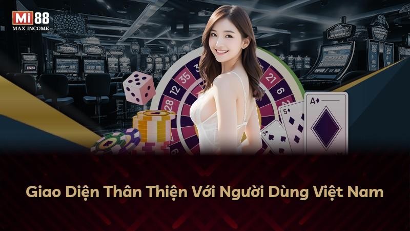 Giao Diện Thân Thiện Với Người Dùng Việt Nam