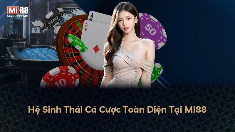 Hệ Sinh Thái Cá Cược Toàn Diện Tại MI88