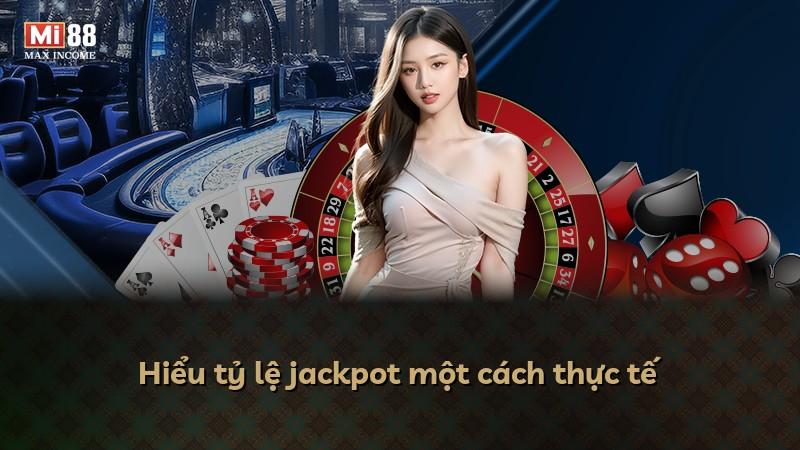 Hiểu tỷ lệ jackpot một cách thực tế