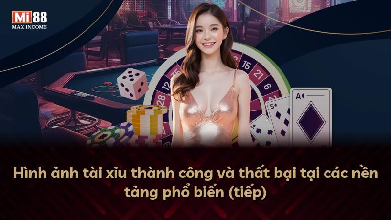 Hình ảnh tài xỉu thành công và thất bại tại các nền tảng phổ biến (tiếp)