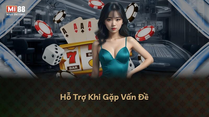 Hỗ Trợ Khi Gặp Vấn Đề