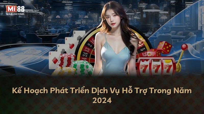 Kế Hoạch Phát Triển Dịch Vụ Hỗ Trợ Trong Năm 2024