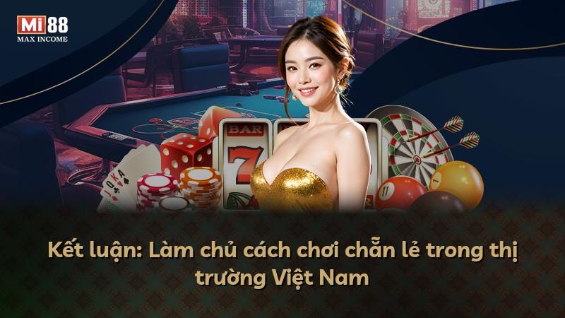Kết luận: Làm chủ cách chơi chẵn lẻ trong thị trường Việt Nam