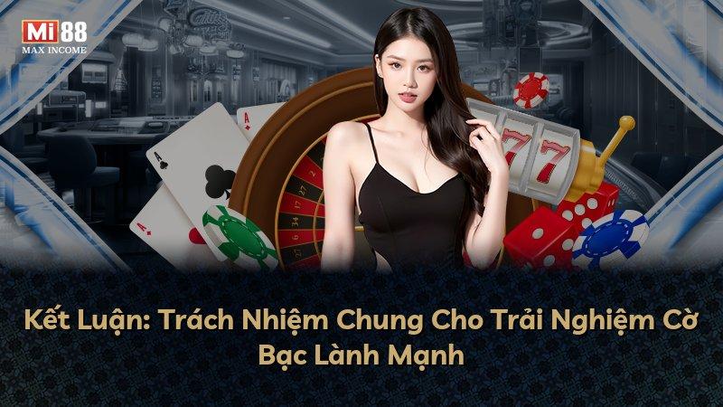 Kết Luận: Trách Nhiệm Chung Cho Trải Nghiệm Cờ Bạc Lành Mạnh