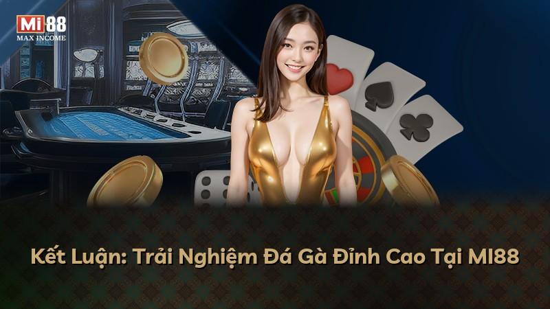 Kết Luận: Trải Nghiệm Đá Gà Đỉnh Cao Tại MI88