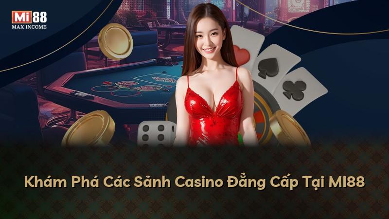 Khám Phá Các Sảnh Casino Đẳng Cấp Tại MI88
