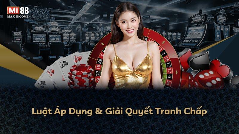 Luật Áp Dụng & Giải Quyết Tranh Chấp