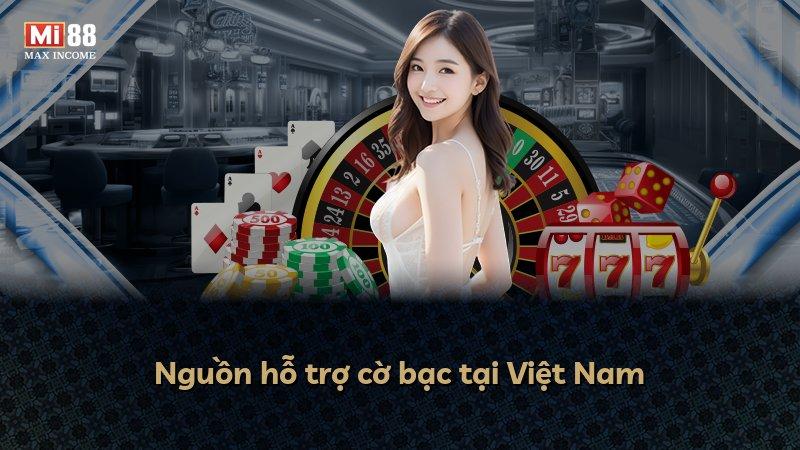 Nguồn hỗ trợ cờ bạc tại Việt Nam