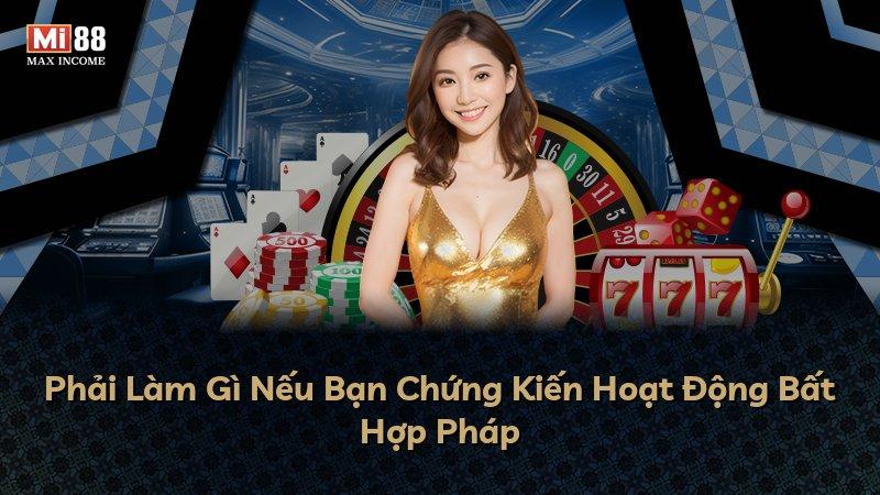 Phải Làm Gì Nếu Bạn Chứng Kiến Hoạt Động Bất Hợp Pháp