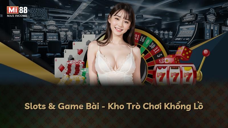 Slots & Game Bài - Kho Trò Chơi Khổng Lồ