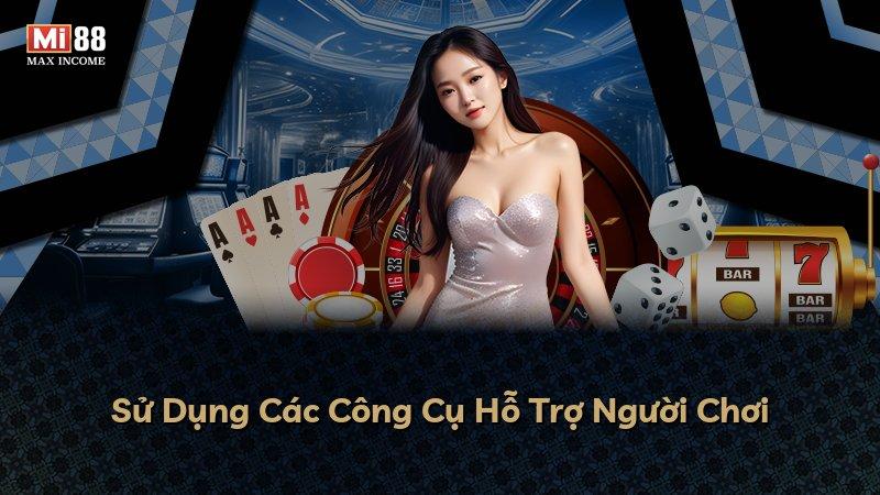 Sử Dụng Các Công Cụ Hỗ Trợ Người Chơi