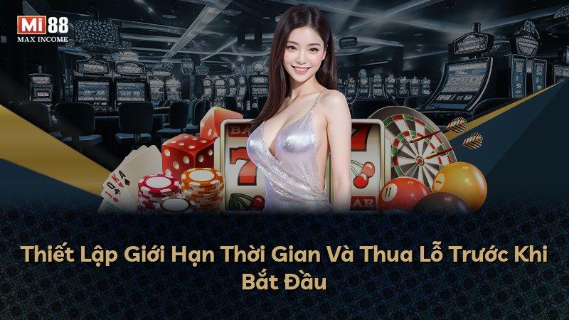 Thiết Lập Giới Hạn Thời Gian Và Thua Lỗ Trước Khi Bắt Đầu