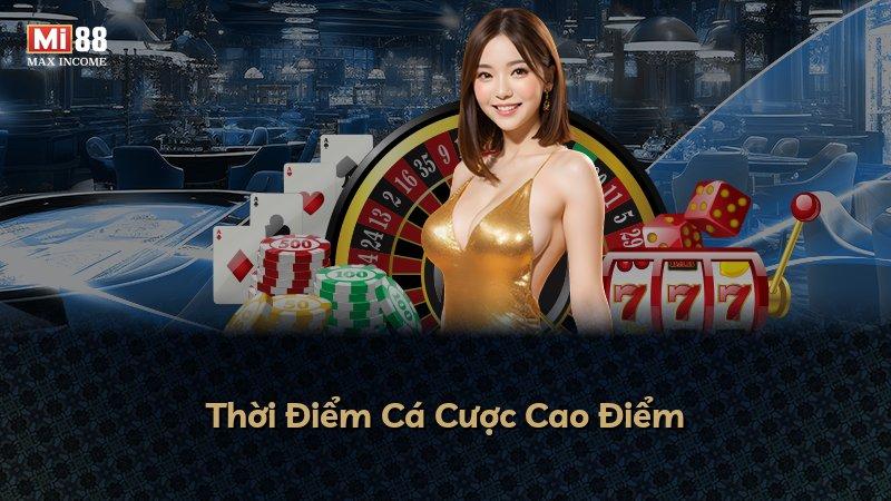 Thời Điểm Cá Cược Cao Điểm