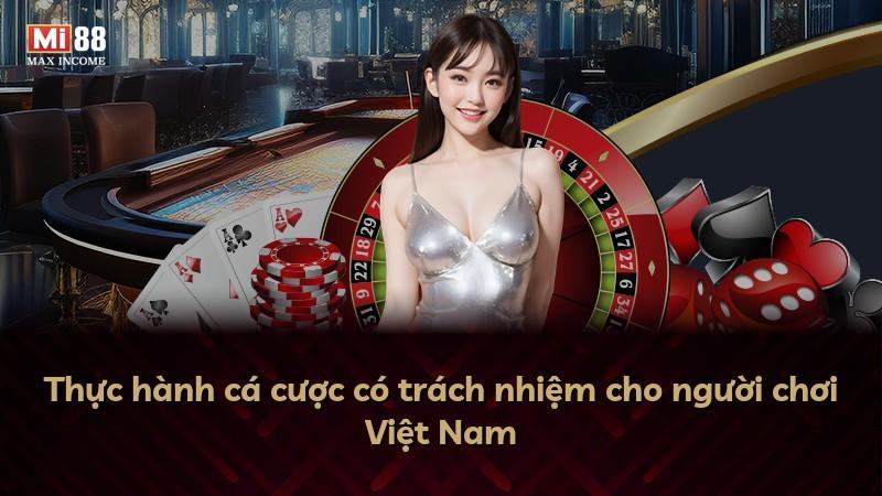Thực hành cá cược có trách nhiệm cho người chơi Việt Nam