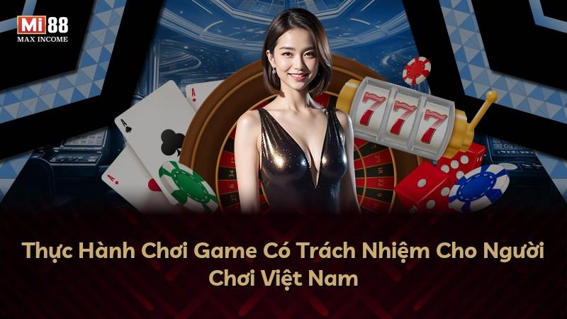 Thực Hành Chơi Game Có Trách Nhiệm Cho Người Chơi Việt Nam