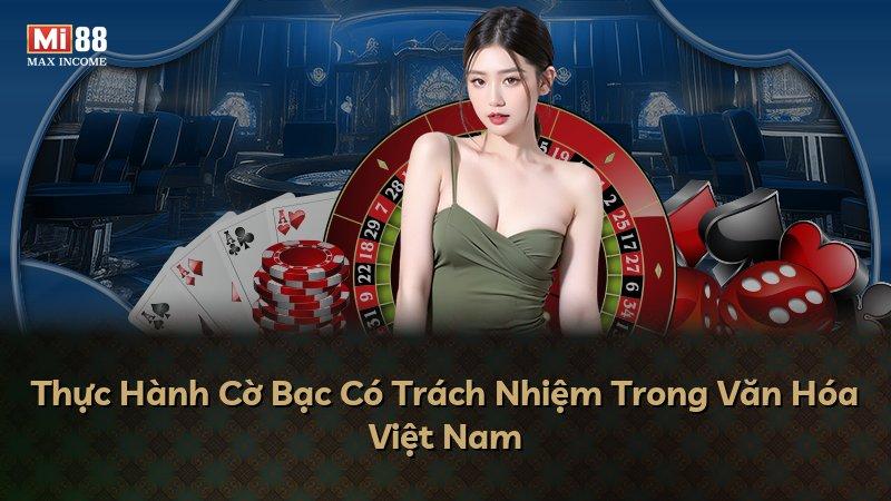 Thực Hành Cờ Bạc Có Trách Nhiệm Trong Văn Hóa Việt Nam